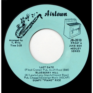 Single: Dumpy "Piano" Rice ‎– Last Date / Blueberry Hill 45 RPM