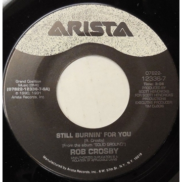 Vinyl Single 45: Rob Crosby ‎– Still Burnin' For You / Solid Ground