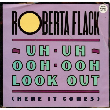 Single: Roberta Flack - Uh-Uh Ooh-Ooh Look Out (Here It Comes) / You Know What It's Like